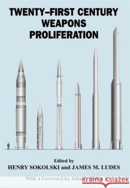 Twenty-First Century Weapons Proliferation: Are We Ready? Sokolski, Henry 9780714650951 Frank Cass Publishers