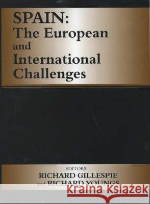 Spain 2000: The International Challenges Gillespie, Richard 9780714651101 Frank Cass Publishers