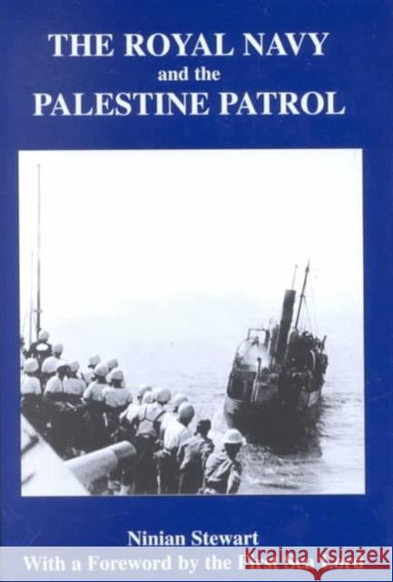 The Royal Navy and the Palestine Patrol Ninian Stewart C. L. W. Page 9780714652108 Frank Cass Publishers