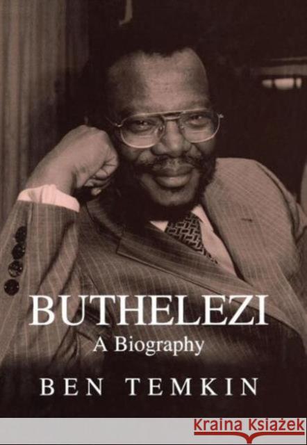 Buthelezi: A Biography Temkin, Ben 9780714652542 Frank Cass Publishers