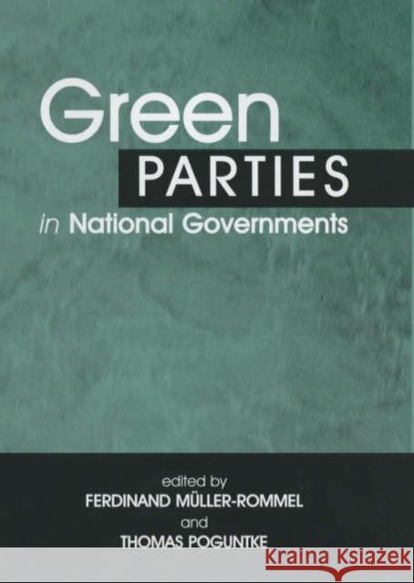 Green Parties in National Governments Ferdinand Muller-Rommel Thomas Poguntke 9780714652641 Frank Cass Publishers