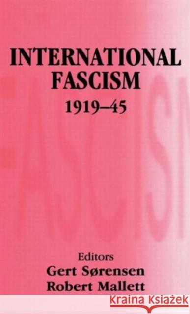 International Fascism, 1919-45 Kathy Mead Gert Sorensen 9780714653013 Routledge