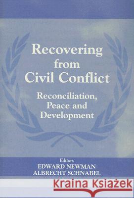 Recovering from Civil Conflict: Reconciliation, Peace and Development Newman, Edward 9780714653242 Frank Cass Publishers