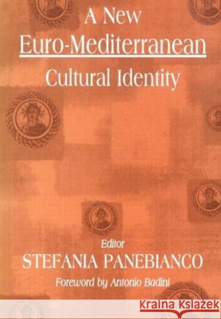 A New Euro-Mediterranean Cultural Identity Stefania Panebianco 9780714654119 Frank Cass Publishers