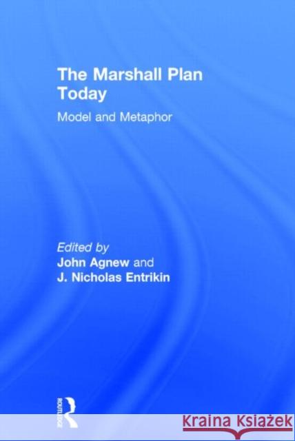The Marshall Plan Today: Model and Metaphor Agnew, John 9780714655147 Routledge
