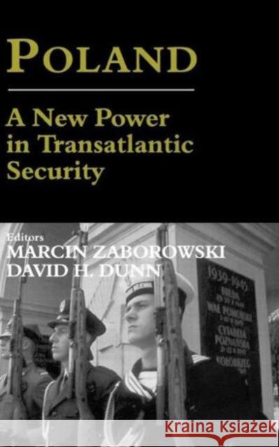 Poland: A New Power in Transatlantic Security Dunn, David H. 9780714655529