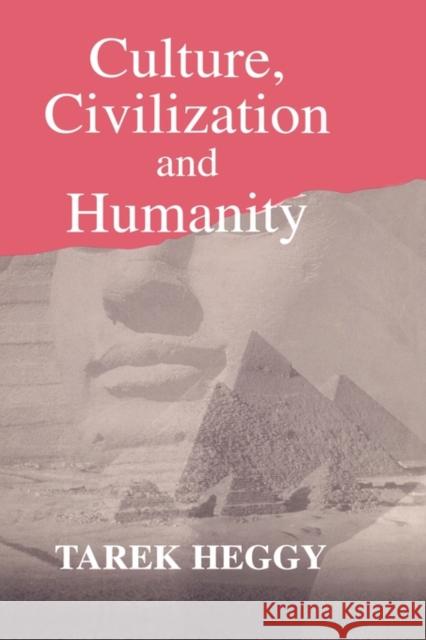 Culture, Civilization and Humanity Heggy, Tarek 9780714655543 Frank Cass Publishers