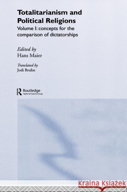 Totalitarianism and Political Religions, Volume 1: Concepts for the Comparison of Dictatorships Maier, Hans 9780714656090 Frank Cass Publishers