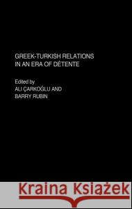 Greek-Turkish Relations in an Era of Détente Rubin, Barry 9780714656946