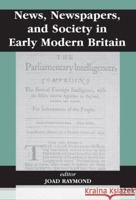 News, Newspapers and Society in Early Modern Britain Joad Raymond 9780714680033
