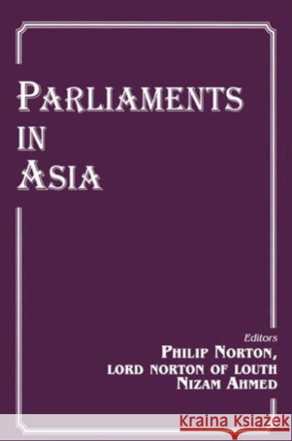 Parliaments in Asia Philip Norton Nizam U. Ahmed 9780714680101 Frank Cass Publishers