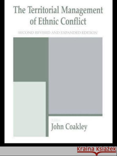 The Territorial Management of Ethnic Conflict John Coakley 9780714680514 Frank Cass Publishers