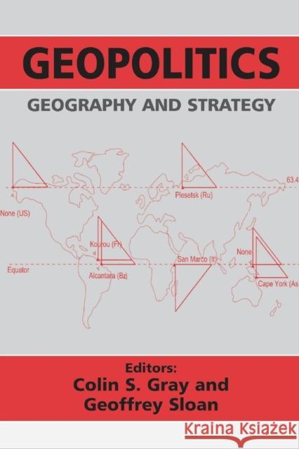 Geopolitics, Geography and Strategy Colin S. Gray Geoffrey Sloan 9780714680538 Frank Cass Publishers