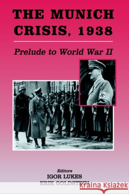 The Munich Crisis, 1938: Prelude to World War II Goldstein, Erik 9780714680569 Frank Cass Publishers