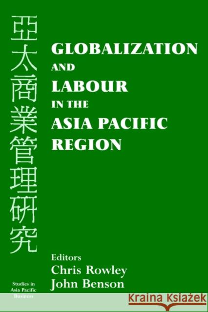 Globalization and Labour in the Asia Pacific Chris Rowley Chris Rowley 9780714680897 Routledge Chapman & Hall
