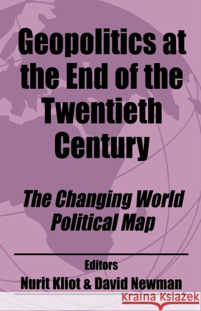 Geopolitics at the End of the Twentieth Century: The Changing World Political Map Kliot, Nurit 9780714681061 Frank Cass Publishers