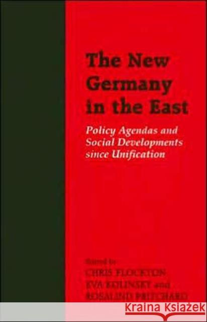 The New Germany in the East: Policy Agendas and Social Developments since Unification Flockton, Chris 9780714681344 Frank Cass Publishers