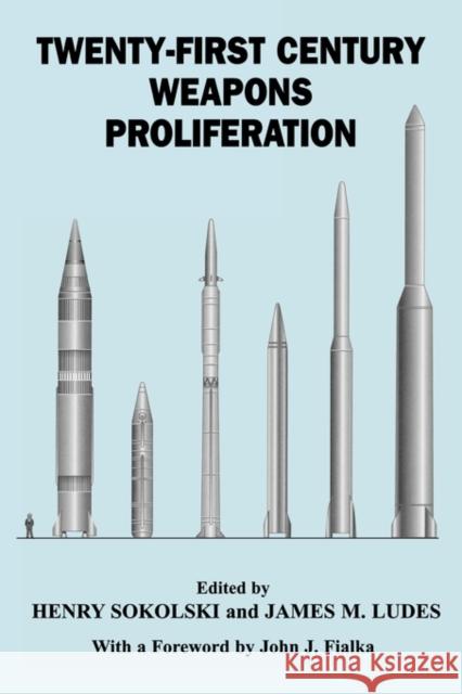 21st Century Weapons Proliferation: Are We Ready? Sokolski, Henry 9780714681375 Frank Cass Publishers