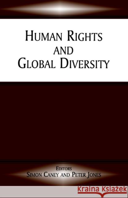 Human Rights and Global Diversity Simon Caney Peter Jones 9780714681610 Frank Cass Publishers
