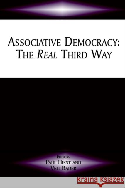 Associative Democracy: The Real Third Way Bader, Veit 9780714682181 Frank Cass Publishers