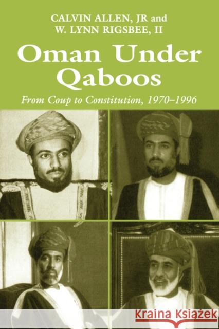 Oman Under Qaboos: From Coup to Constitution, 1970-1996 Allen, Calvin H. 9780714682273 Frank Cass Publishers