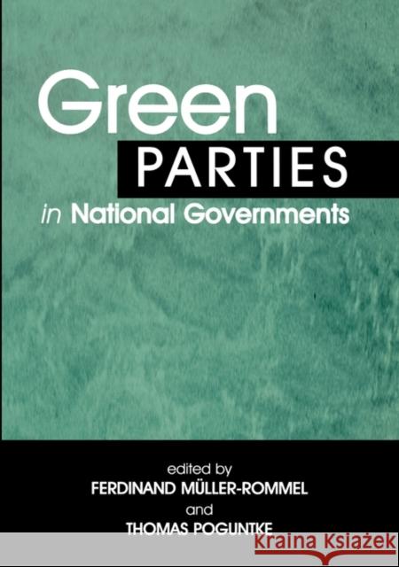 Green Parties in National Governments Ferdinand Muller-Rommel Thomas Poguntke 9780714682402 Frank Cass Publishers