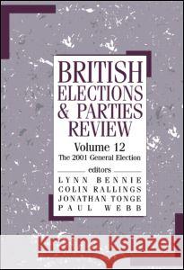 British Elections & Parties Review: The 2001 General Election Lynn G. Bennie 9780714683034 Frank Cass Publishers