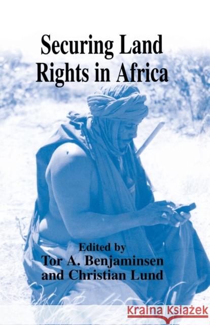 Securing Land Rights in Africa Tor Arve Benjaminsen Christian Lund 9780714683157 Frank Cass Publishers