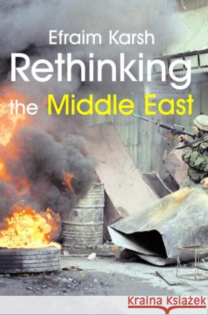 Rethinking the Middle East Efraim Karsh 9780714683461