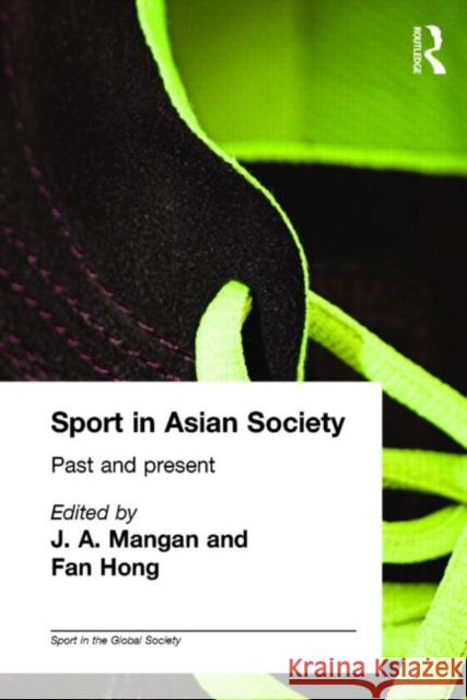 Sport in Asian Society: Past and Present Hong, Fan 9780714683539