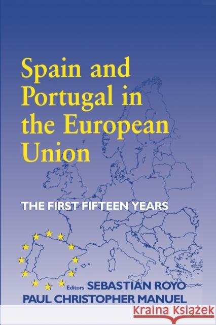 Spain and Portugal in the European Union: The First Fifteen Years Manuel, Paul Christopher 9780714684161