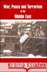 War, Peace and Terror in the Middle East Raphael Israeli R. Israeli Israeli Raphael 9780714684208 Routledge