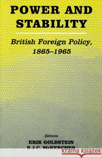 Power and Stability: British Foreign Policy, 1865-1965 Goldstein, Erik 9780714684420 Frank Cass Publishers
