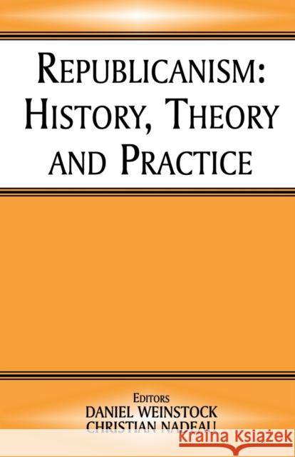 Republicanism: History, Theory, Practice Nadeau, Christian 9780714684802