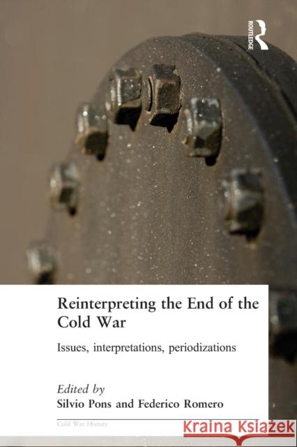Reinterpreting the End of the Cold War: Issues, Interpretations, Periodizations Pons, Silvio 9780714684925 Frank Cass Publishers
