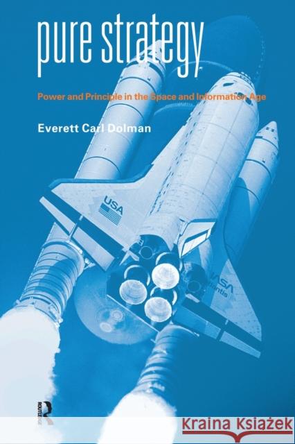 Pure Strategy: Power and Principle in the Space and Information Age Dolman, Everett 9780714684987 Routledge