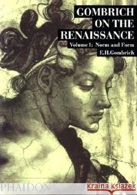 Gombrich on the Renaissance Volume I: Norm and Form Gombrich, Leonie 9780714823805 Phaidon Press