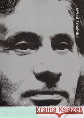 Alfred Schnittke Alexander Ivashkin 9780714831695 Phaidon Press