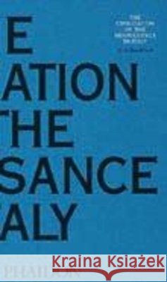 The Civilization of the Renaissance in Italy Burckhardt, Jacob 9780714833637 Phaidon Press