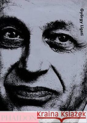 György Ligeti Toop, Richard 9780714837956 Phaidon Press