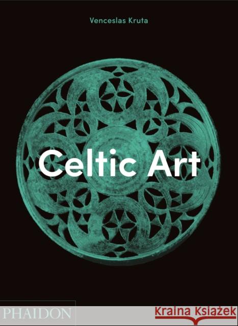 Celtic Art Venceslas Kruta 9780714845975 Phaidon Press