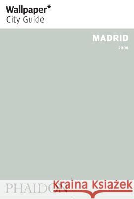 Madrid Wallpaper City Guide Of Wallpaper Magazine Editors Wallpaper Magazine 9780714848280 