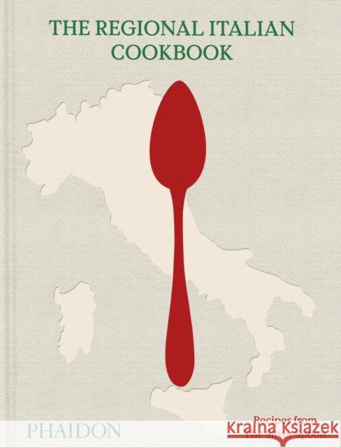 The Regional Italian Cookbook: Recipes from The Silver Spoon The Silver Spoon Kitchen 9780714849218 Phaidon Press