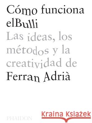 Cómo Funciona Elbulli (a Day at Elbulli) (Spanish Edition) Ferran Adrià 9780714857589 Phaidon Press Ltd