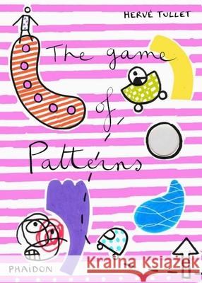The Game of Patterns Herve Tullet 9780714861876 Phaidon Press