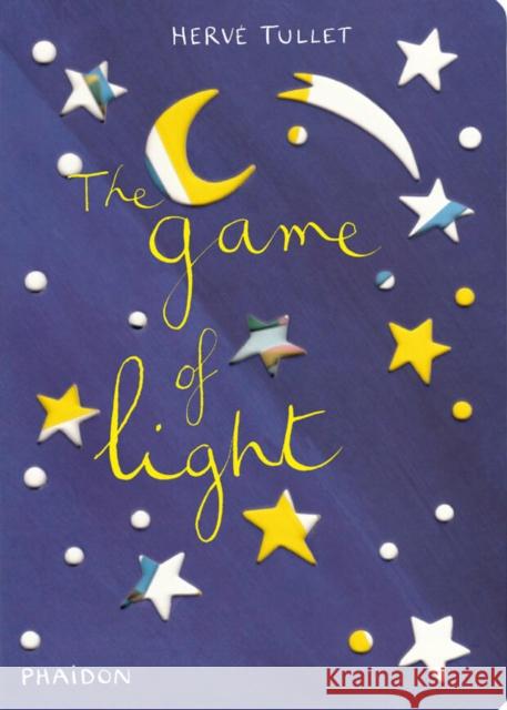 The Game of Light Herve Tullet 9780714861890 Phaidon Press