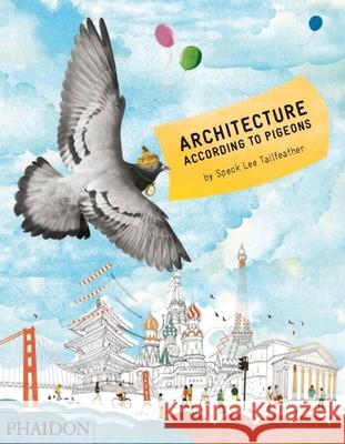 Architecture According to Pigeons Stella Gurney 9780714863894