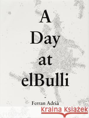 A Day at Elbulli Adrià, Albert 9780714865508 0