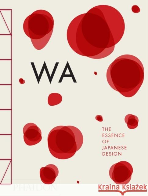 WA: The Essence of Japanese Design Kenya Hara 9780714866963 Phaidon Press Ltd