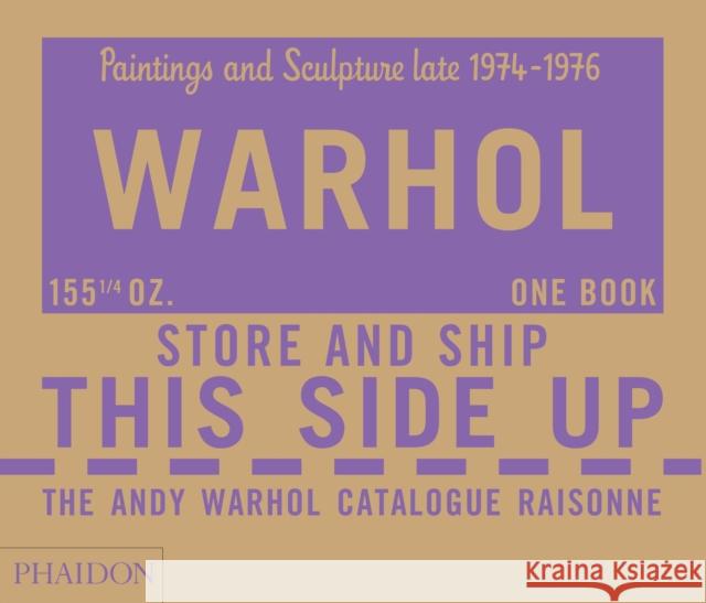 The Andy Warhol Catalogue Raisonné, Paintings and Sculpture Late 1974-1976 Andy Warhol Foundation 9780714867175 PHAIDON PRESS